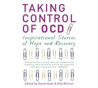 Taking Control of OCD: Inspirational Stories of Hope and Recovery