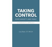 Taking Control over Anxiety and Panic: A Therapeutic Approach
