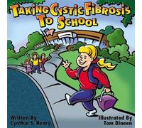 Taking Cystic Fibrosis to School (Special Kids in School Series)