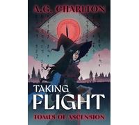 Taking Flight: 1 (Tomes of Ascension)