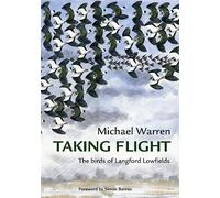 Taking Flight: The Birds of Langford Lowfields