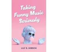 Taking Funny Music Seriously (Comedy & Culture)
