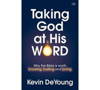 Taking God at His Word by Kevin DeYoung (2014) Paperback