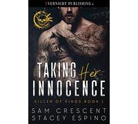 Taking Her Innocence: Volume 1 (Killer of Kings)