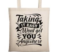 Taking It Easy Won't Get You Anywhere Natural Ecological Cotton Tote Bag Beige