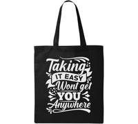Taking It Easy Won't Get You Anywhere Natural Ecological Cotton Tote Bag Black