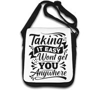 Taking It Easy Won't Get You Anywhere Shoulder Bag White