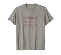 Taking It Slow On Purpose Minimalist Quote Design T-Shirt