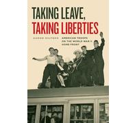 Taking Leave, Taking Liberties - American Troops on the World War II Home Front