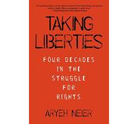 Taking Liberties: Four Decades In The Struggle For Rights