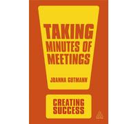 Taking Minutes of Meetings (Creating Success series, 131)