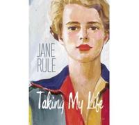 [( Taking My Life )] [by: Jane Rule] [Oct-2011]