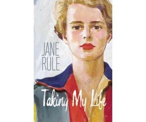 [( Taking My Life )] [by: Jane Rule] [Oct-2011]