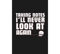 Taking Notes I’ll Never Look At Again: 6x9 blank lined Adults humor notebook funny office gift for coworker, sarcastic stress relief journal, Secret Santa idea, with calendar inside