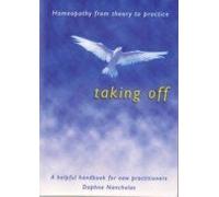 Taking Off: Homeopathy from Theory to Practice