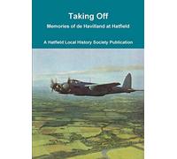 Taking Off: Memories of de Havilland at Hatfield