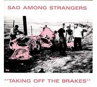 taking off the brakes ( 12INCH / Vinyl Schallplatte Disque Record) Sad Among Strangers