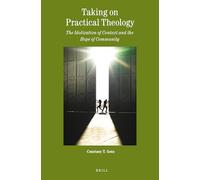 Taking on Practical Theology: The Idolization of Context and the Hope of Community: 6 (Theology in Practice, 6)