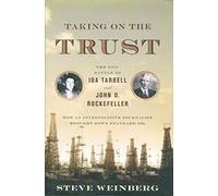 Taking on the Trust - The Epic Battle of Ida Tarbell and John D. Rockefeller