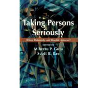 Taking Persons Seriously: Where Philosophy and Bioethics Intersect