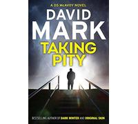 Taking Pity: The 4th DS McAvoy Novel