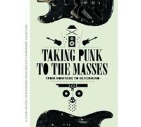 Taking Punk To The Masses: From Nowhere To Nevermind And Beyond