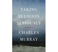 Taking Religion Seriously by Charles Murray Hardcover Book