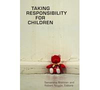 Taking Responsibility for Children (Studies in Childhood and Family in Canada)