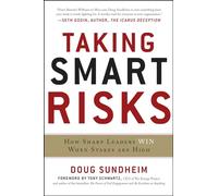 Taking Smart Risks: How Sharp Leaders Win When Stakes are High: How Sharp Leaders Win When Stakes are High: How Sharp Leaders Win When Stakes are High (EBOOK) (BUSINESS BOOKS)