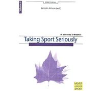 Taking Sport Seriously Volume 6 (Chelsea School Research Centre Edition)