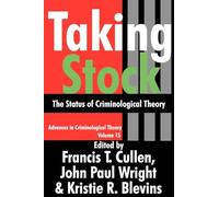 Taking Stock: The Status of Criminological Theory: 15 (Advances in Criminological Theory)