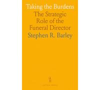 Taking the Burdens: The Strategic Role of the Funeral Director