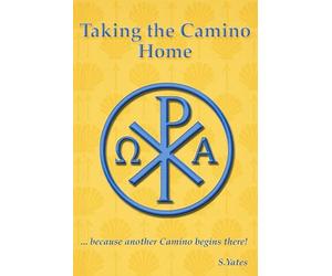 Taking the Camino Home: ... because another Camino begins there!