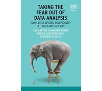 Taking the Fear Out of Data Analysis: Completely Revised, Significantly Extended and Still Fun