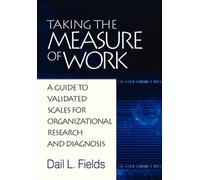 Taking the Measure of Work : A Guide to Validated Scales for Organizational Research and Diagnosis