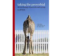 Taking the Proverbial: the Psychology of Proverbs and Sayings