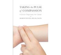 Taking the Pulse of Compassion: A Doctor Diagnoses Her Career