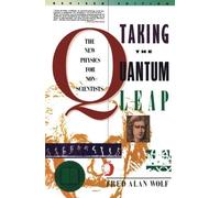 Taking the Quantum Leap: The New Physics for Non-Scientists by Wolf, Fred Alan (1989) Paperback
