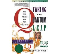 Taking the Quantum Leap: The New Physics for Nonscientists