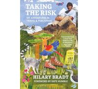 Taking the risk: My adventures in travel and publishing (Bradt Travel Guides (Travel Literature)): My Adventures in Travel & Publishing