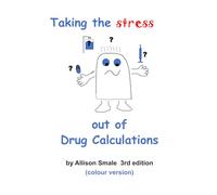 Taking the Stress out of Drug Calculations