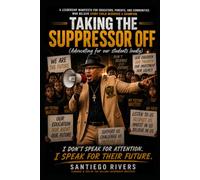 TAKING THE SUPPRESSOR OFF: (Advocating for Our Students Loudly)
