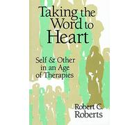 Taking the Word to Heart: Self and Other in an Age of Therapies
