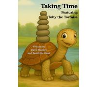 Taking Time featuring Toby the Tortoise: Simply Serious Stories Cyber Security and Safety Online