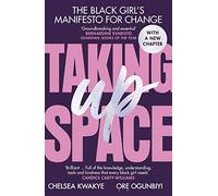 Taking Up Space: The Black Girl's Manifesto for Change