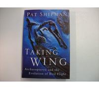 Taking Wing: Archaeopteryx and the Evolution of Bird Flight