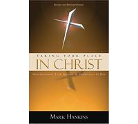Taking Your Place in Christ: Understanding Your Identity & Inheritance in Him