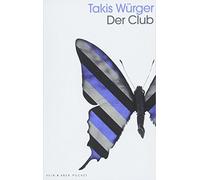 Takis Würger Der Club: Ausgezeichnet mit dem Silberschweinpreis 2017 (Paperback)