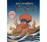 Tako-Hachi Sails the Seven Seas: 浮世絵アニマルズ 「たこ八、七つの海をゆく」: 4 (Ukiyo-e Animals)