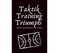 Taktik, Training, Triumph. Dein Handball-Planer